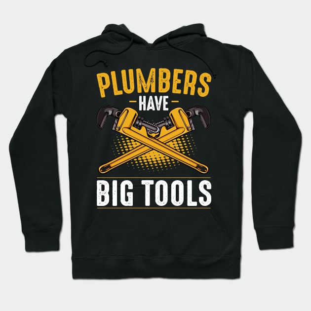 Plumber - Plumbers Have Big Tools - Funny Puns Hoodie by Lumio Gifts